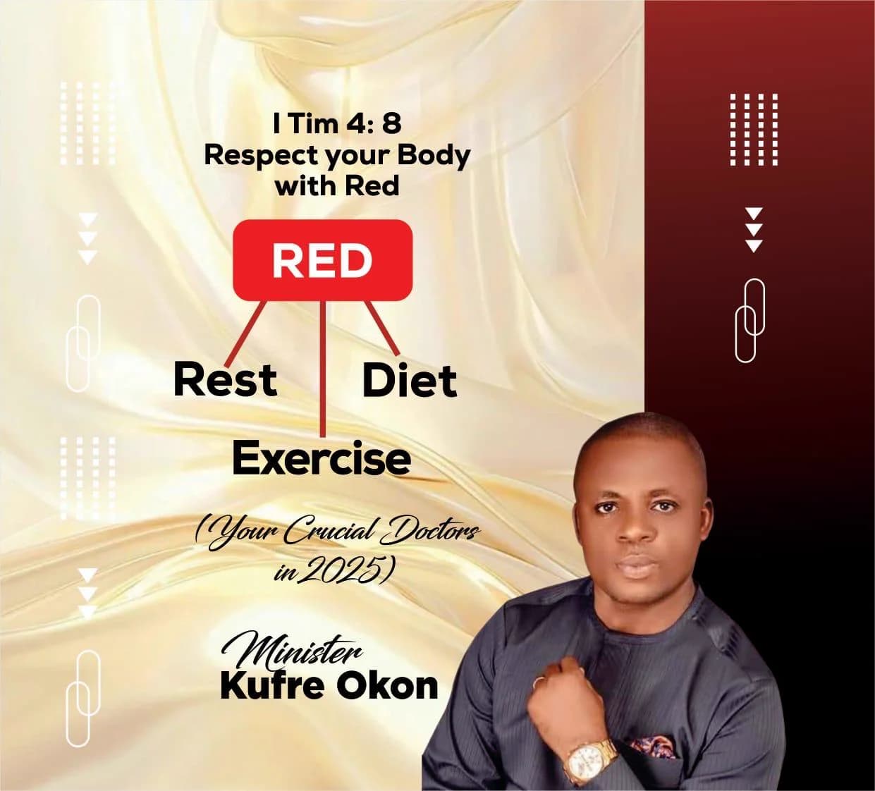 A graphic headed 1 Timothy 4:8, Respect your Body with RED — Rest, Diet, Exercise, your crucial doctors in 2025 — signed Minister Kufre Okon, with his photograph.
