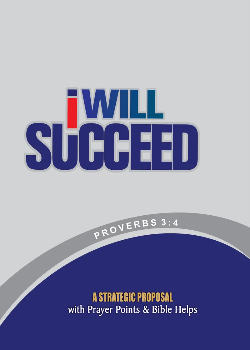 Cover of I Will Succeed, a strategic proposal with prayer points and Bible helps, citing Proverbs 3:4: blue lettering on pale grey above a sweep of navy.
