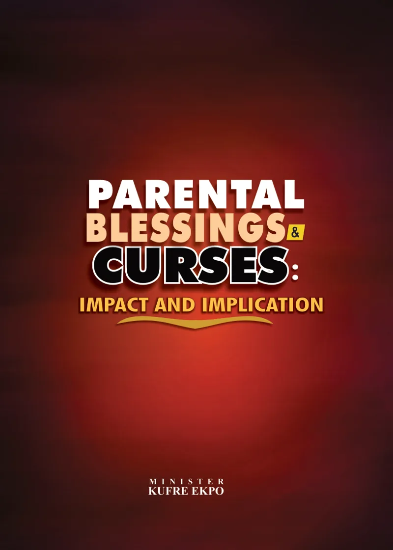 Cover of Parental Blessings & Curses: Impact and Implication, by Minister Kufre Ekpo: white and gold lettering on deep red.