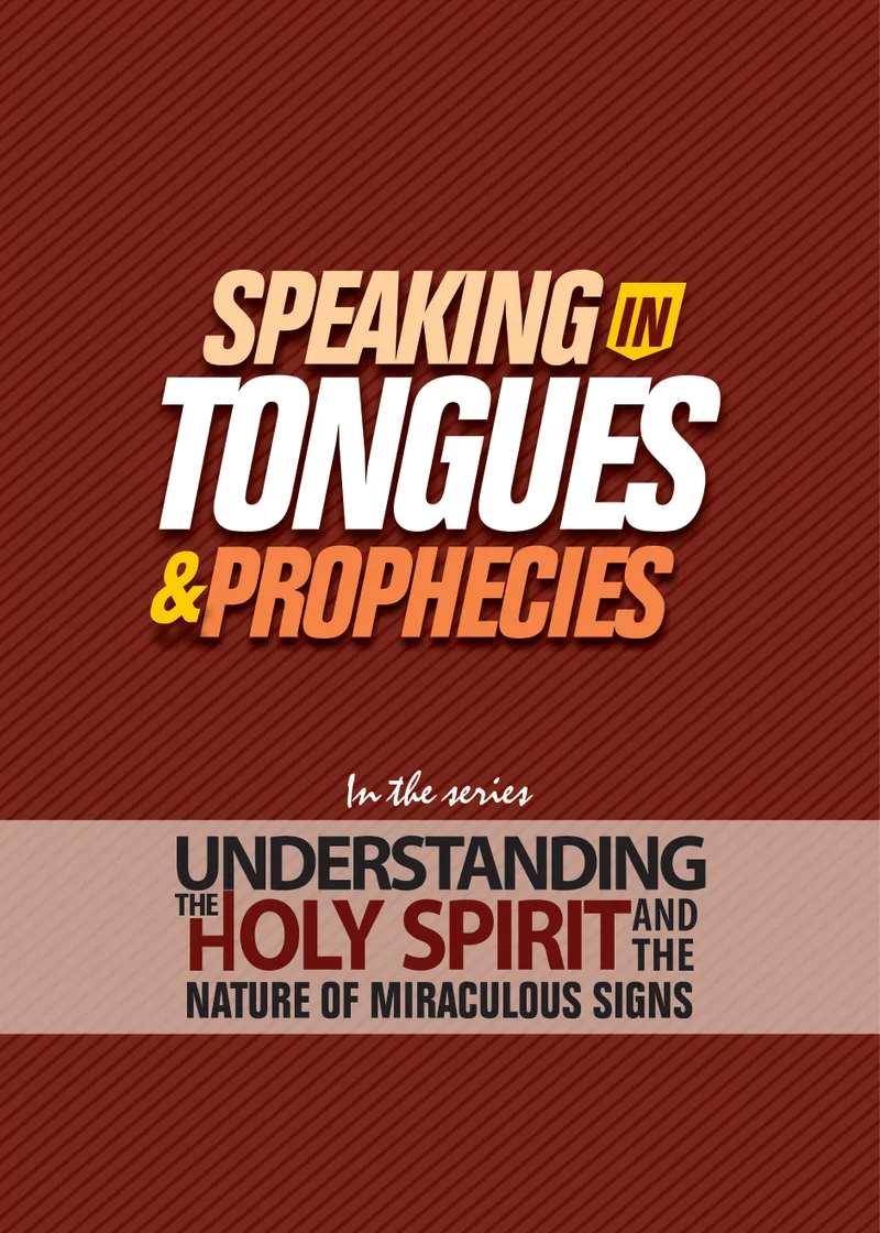 Cover of Speaking in Tongues & Prophecies, in the series Understanding the Holy Spirit and the Nature of Miraculous Signs: orange and white lettering on dark red.